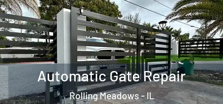 Automatic Gate Repair Rolling Meadows - IL