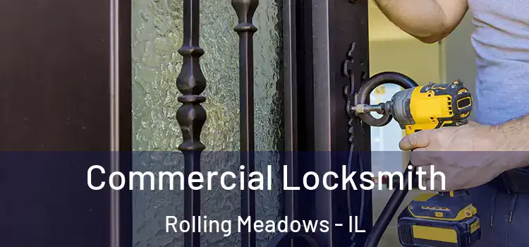 Commercial Locksmith Rolling Meadows - IL