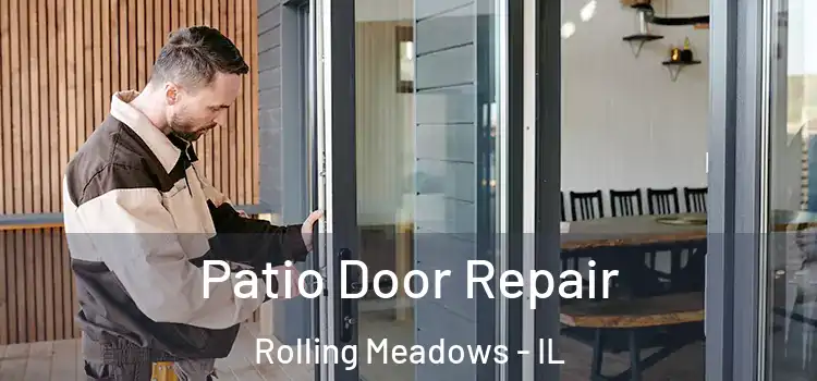 Patio Door Repair Rolling Meadows - IL