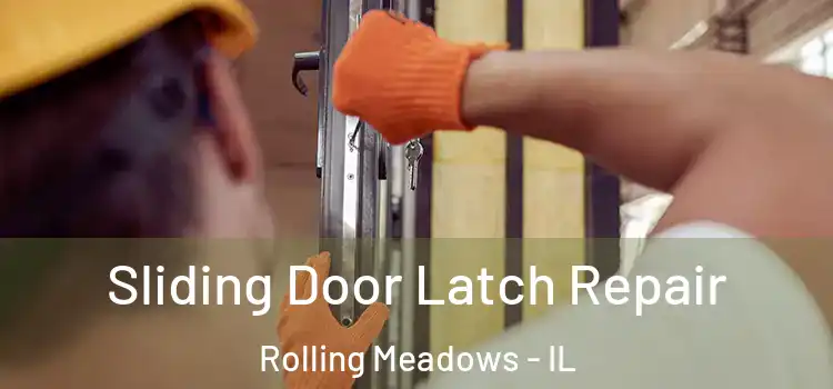 Sliding Door Latch Repair Rolling Meadows - IL