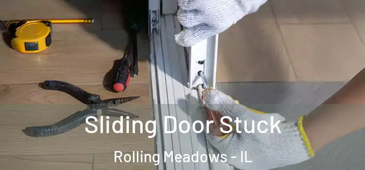 Sliding Door Stuck Rolling Meadows - IL