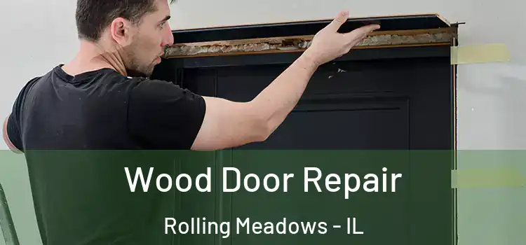 Wood Door Repair Rolling Meadows - IL