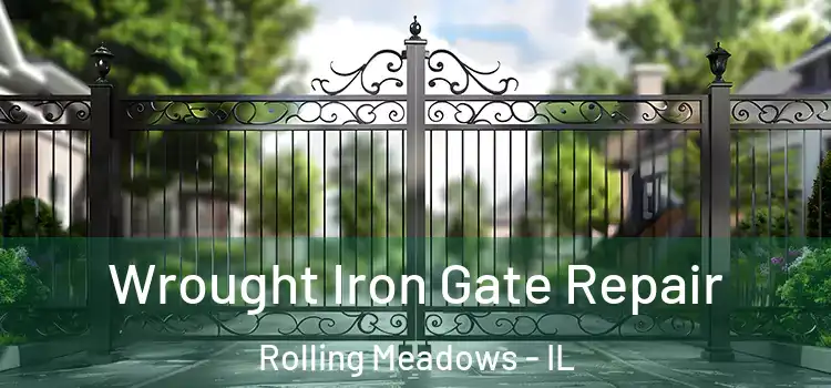 Wrought Iron Gate Repair Rolling Meadows - IL